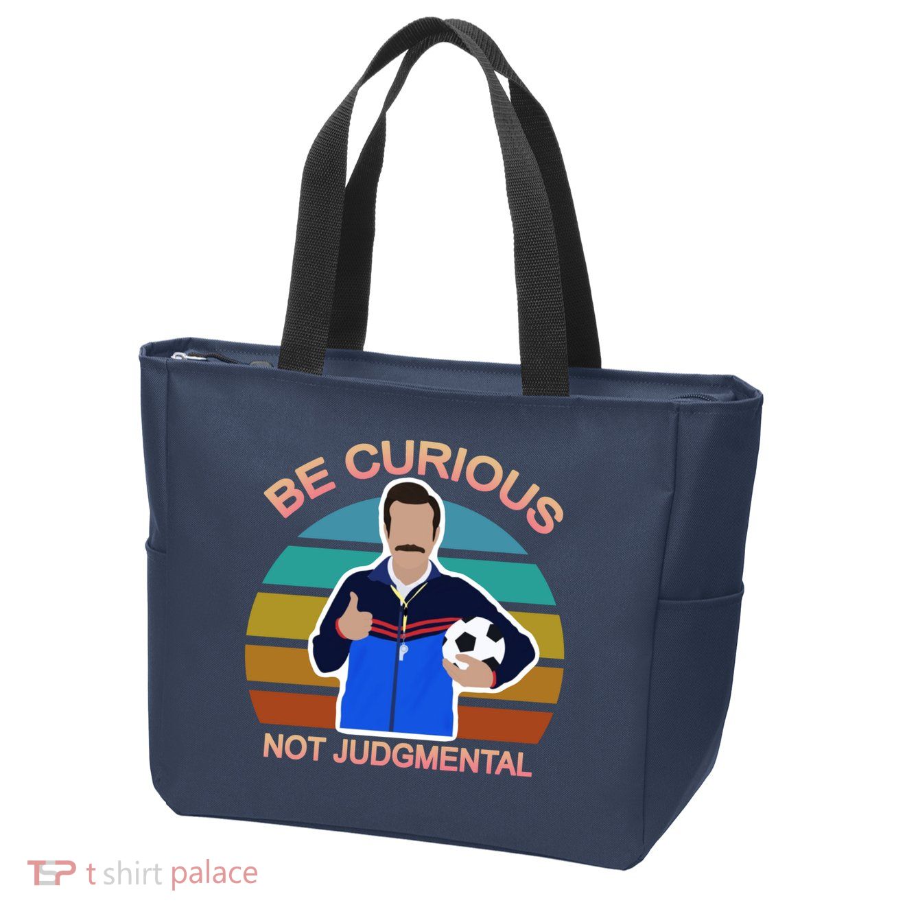 Be Curious Not Judgmental Funny Soccer Zip Tote Bag