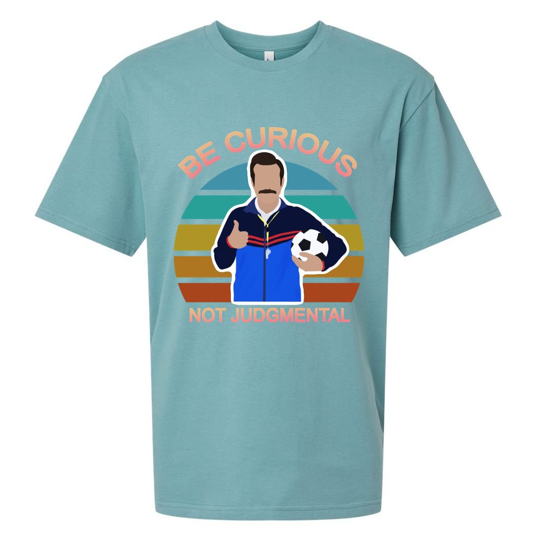 Be Curious Not Judgmental Funny Soccer Sueded Cloud Jersey T-Shirt
