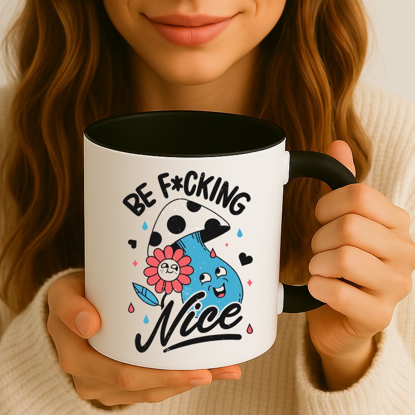 Be Fucking Nice Mushroom Flower Mug