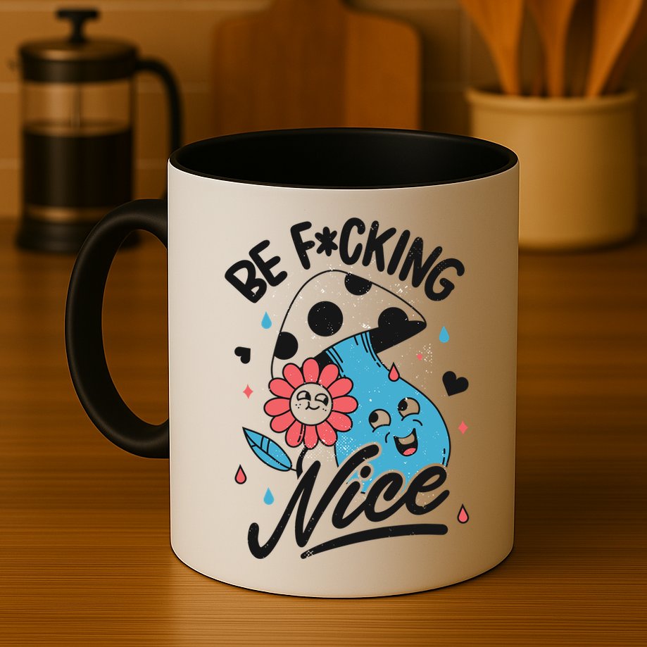 Be Fucking Nice Mushroom Flower Mug