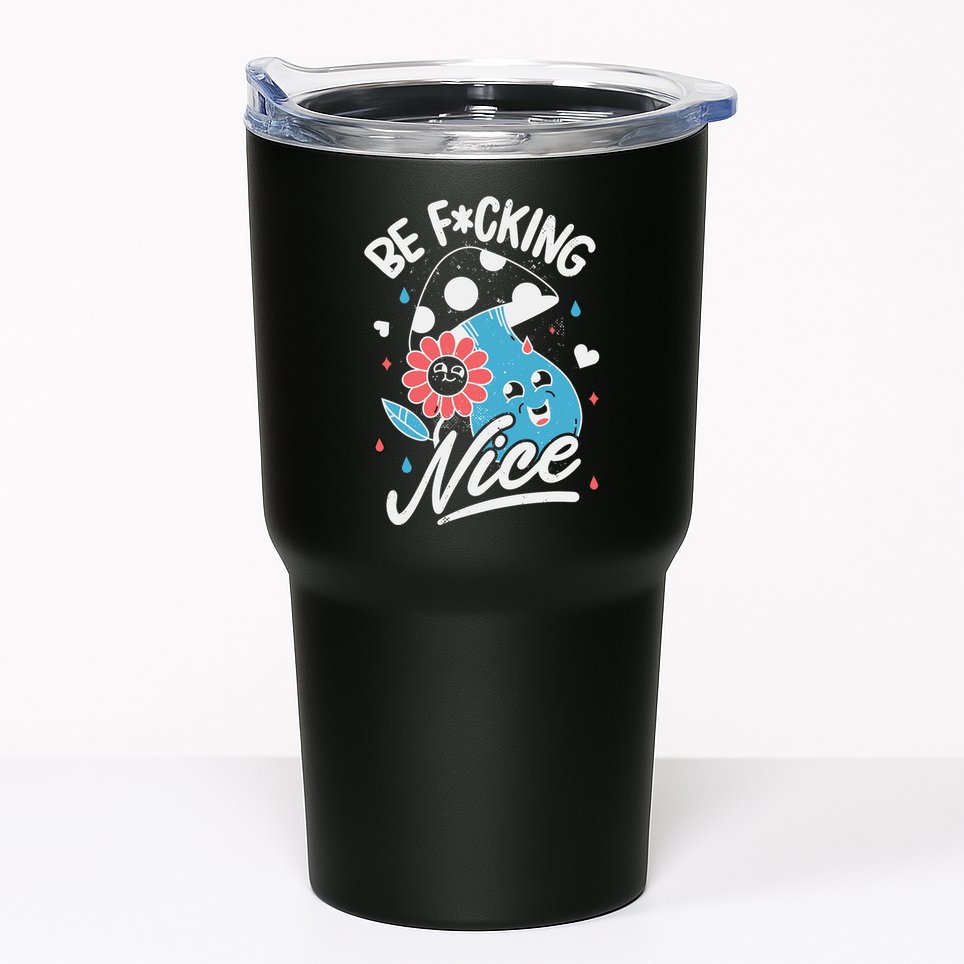 Be Fucking Nice Mushroom Flower Tumbler