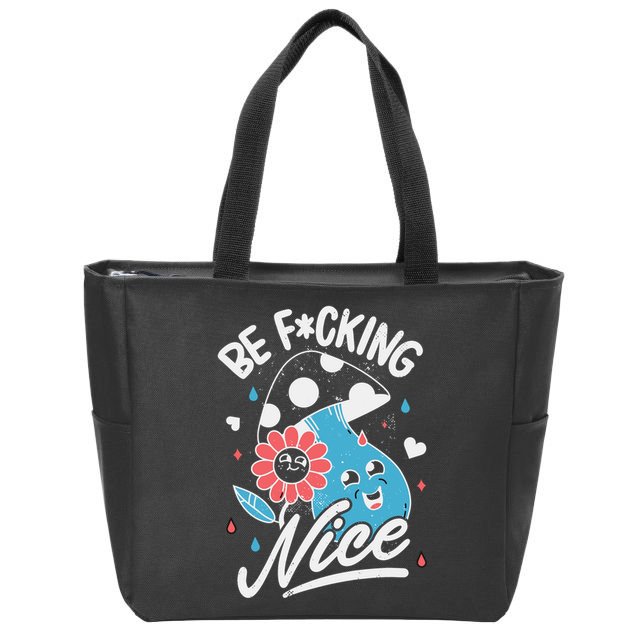 Be Fucking Nice Mushroom Flower Zip Tote Bag