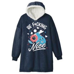 Be Fucking Nice Mushroom Flower Hooded Wearable Blanket