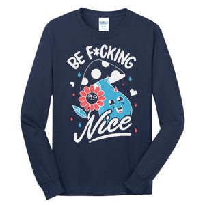 Be Fucking Nice Mushroom Flower Tall Long Sleeve T-Shirt