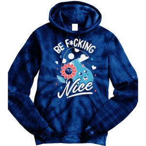 Be Fucking Nice Mushroom Flower Tie Dye Hoodie