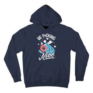 Be Fucking Nice Mushroom Flower Tall Hoodie