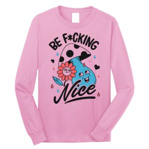 Be Fucking Nice Mushroom Flower Long Sleeve Shirt