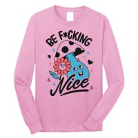 Be Fucking Nice Mushroom Flower Long Sleeve Shirt