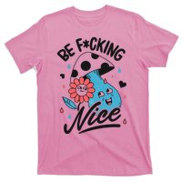 Be Fucking Nice Mushroom Flower T-Shirt