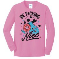 Be Fucking Nice Mushroom Flower Kids Long Sleeve Shirt