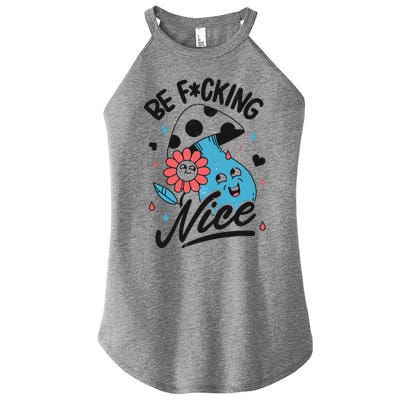 Be Fucking Nice Mushroom Flower Women's Perfect Tri Rocker Tank