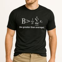 Be Greater Equation Math Performance Shirt
