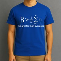 Be Greater Equation Math T-Shirt