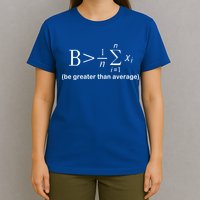 Be Greater Equation Math T-Shirt