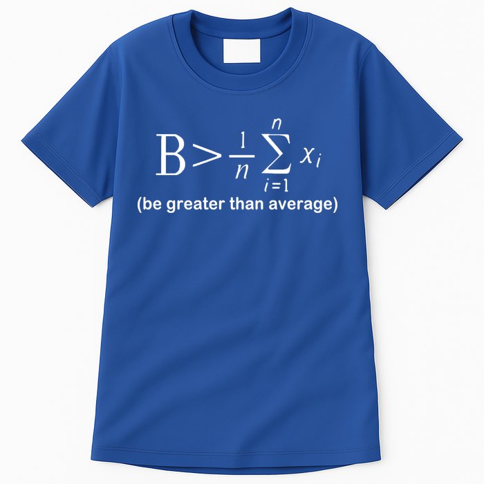 Be Greater Equation Math Tall T-Shirt