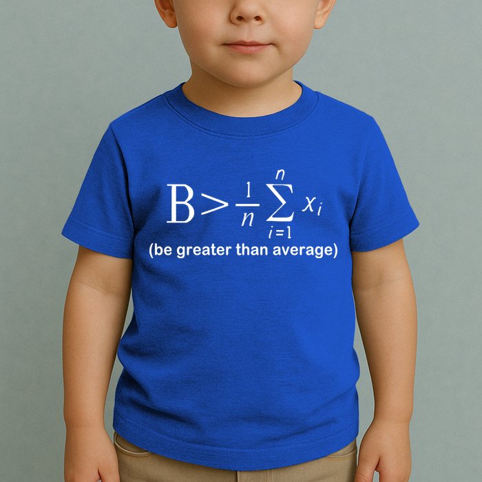 Be Greater Equation Math Toddler T-Shirt