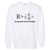 Be Greater Equation Math Garment-Dyed Sweatshirt