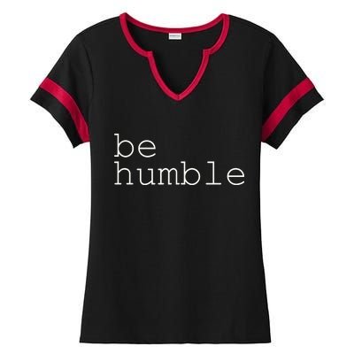 Be Humble Ladies Halftime Notch Neck Tee