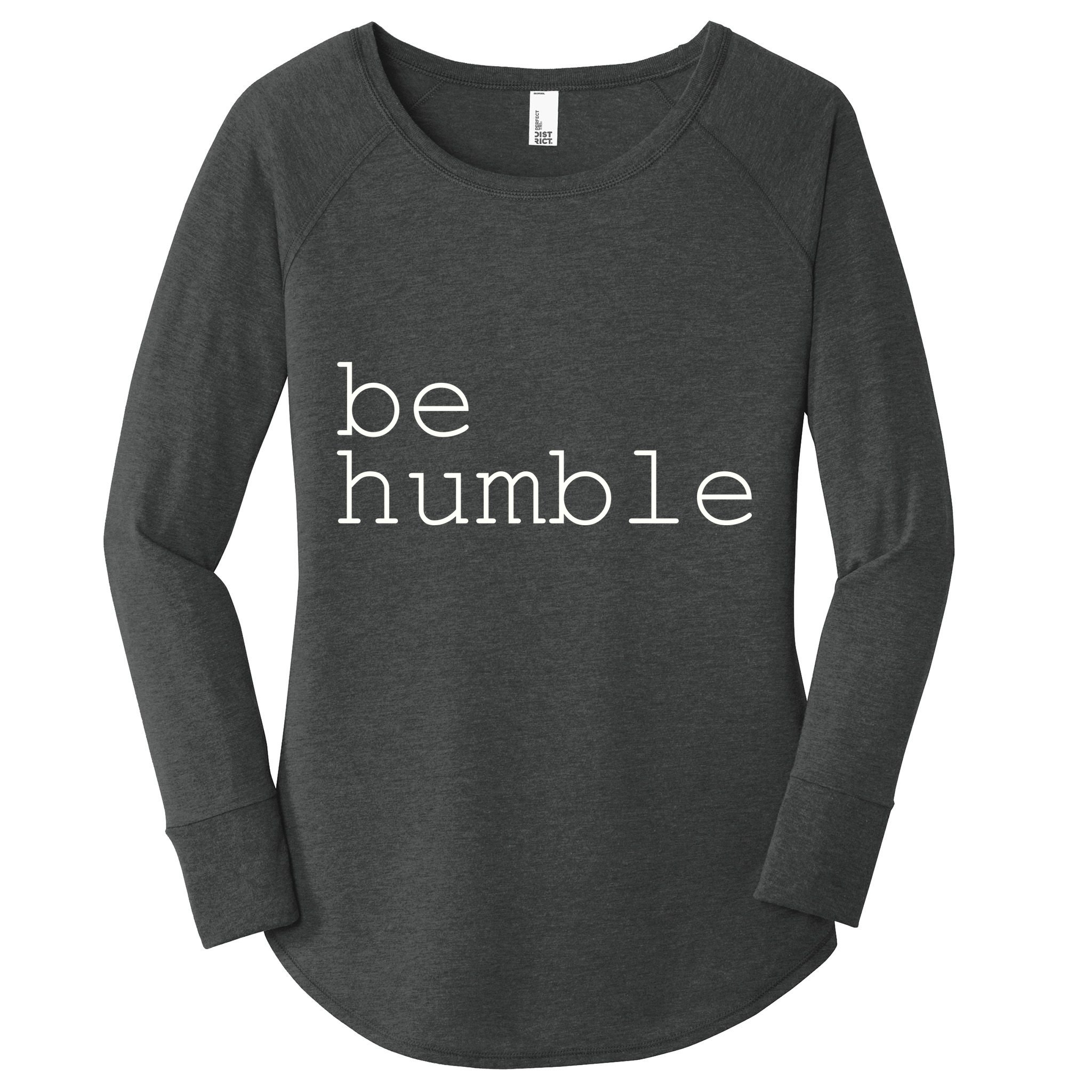 Be Humble Women's Perfect Tri Tunic Long Sleeve Shirt
