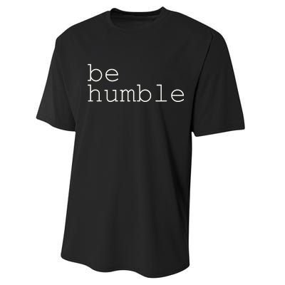 Be Humble Performance Sprint T-Shirt