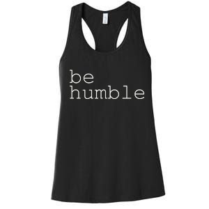 Be Humble Women's Racerback Tank