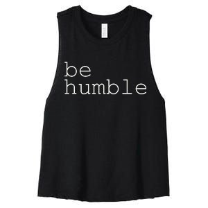 Be Humble Women's Racerback Cropped Tank