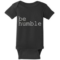 Be Humble Baby Bodysuit