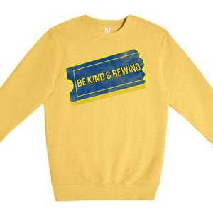 Be Kind And Rewind Premium Crewneck Sweatshirt