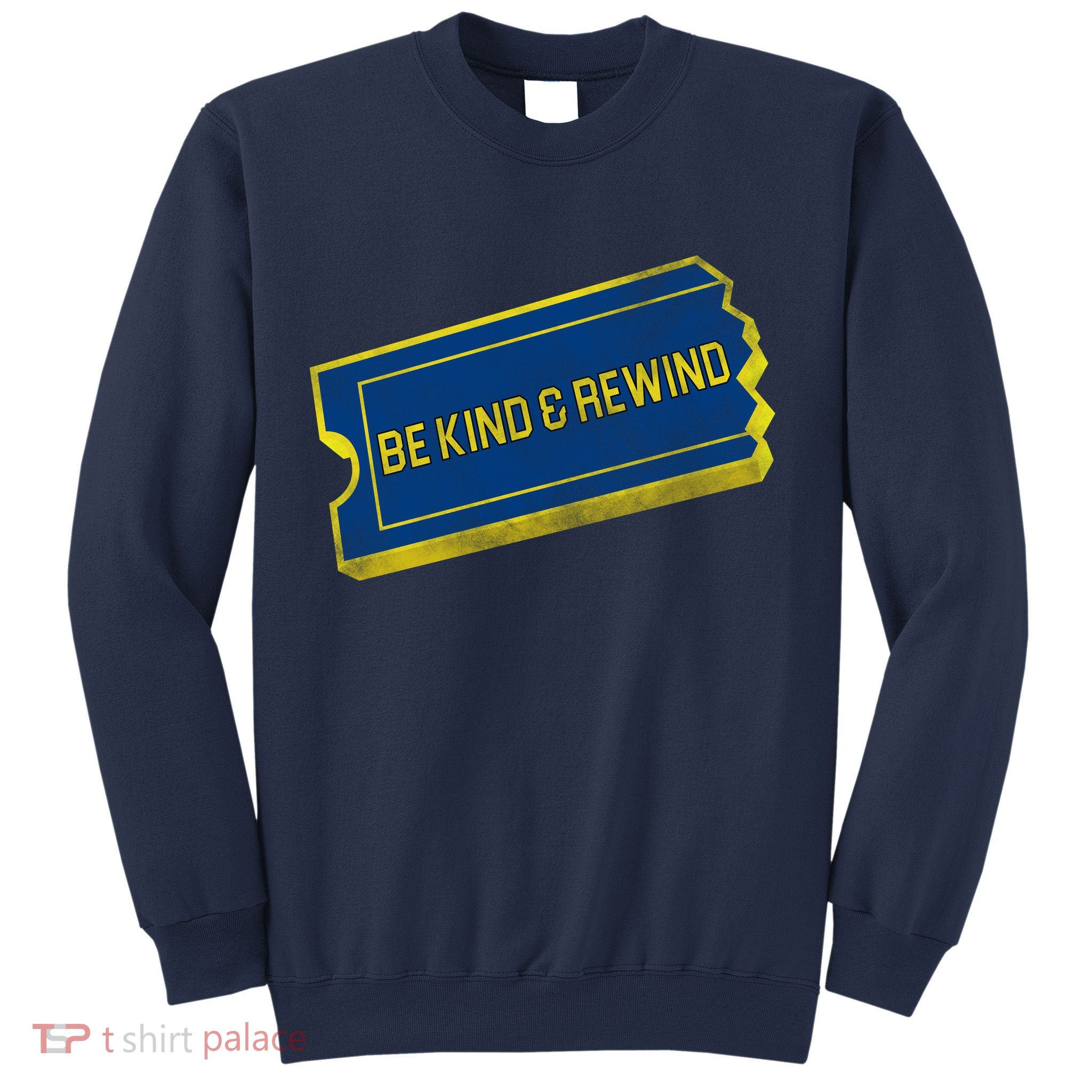 Be Kind And Rewind Sweatshirt