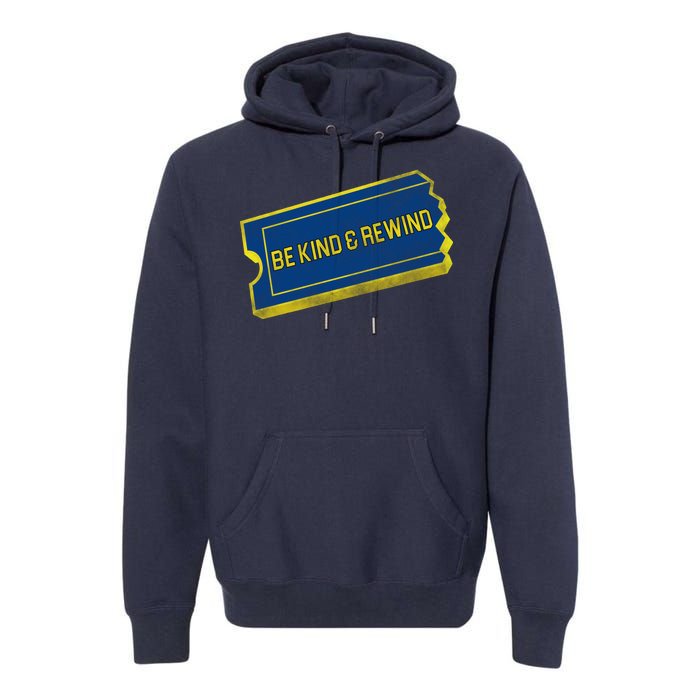 Be Kind And Rewind Premium Hoodie