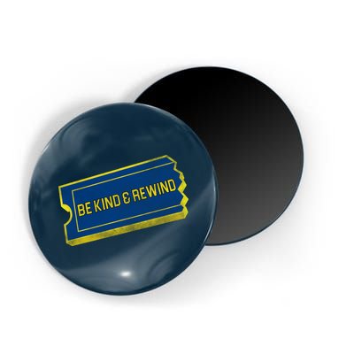 Be Kind And Rewind Magnet