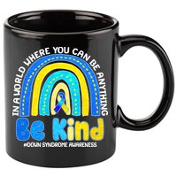 Be Kind Down Syndrome Awareness Rainbow 11oz C Handle Ceramic Mug