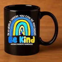 Be Kind Down Syndrome Awareness Rainbow 11oz C Handle Ceramic Mug