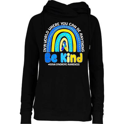 Be Kind Down Syndrome Awareness Rainbow Womens Funnel Neck Pullover Hood