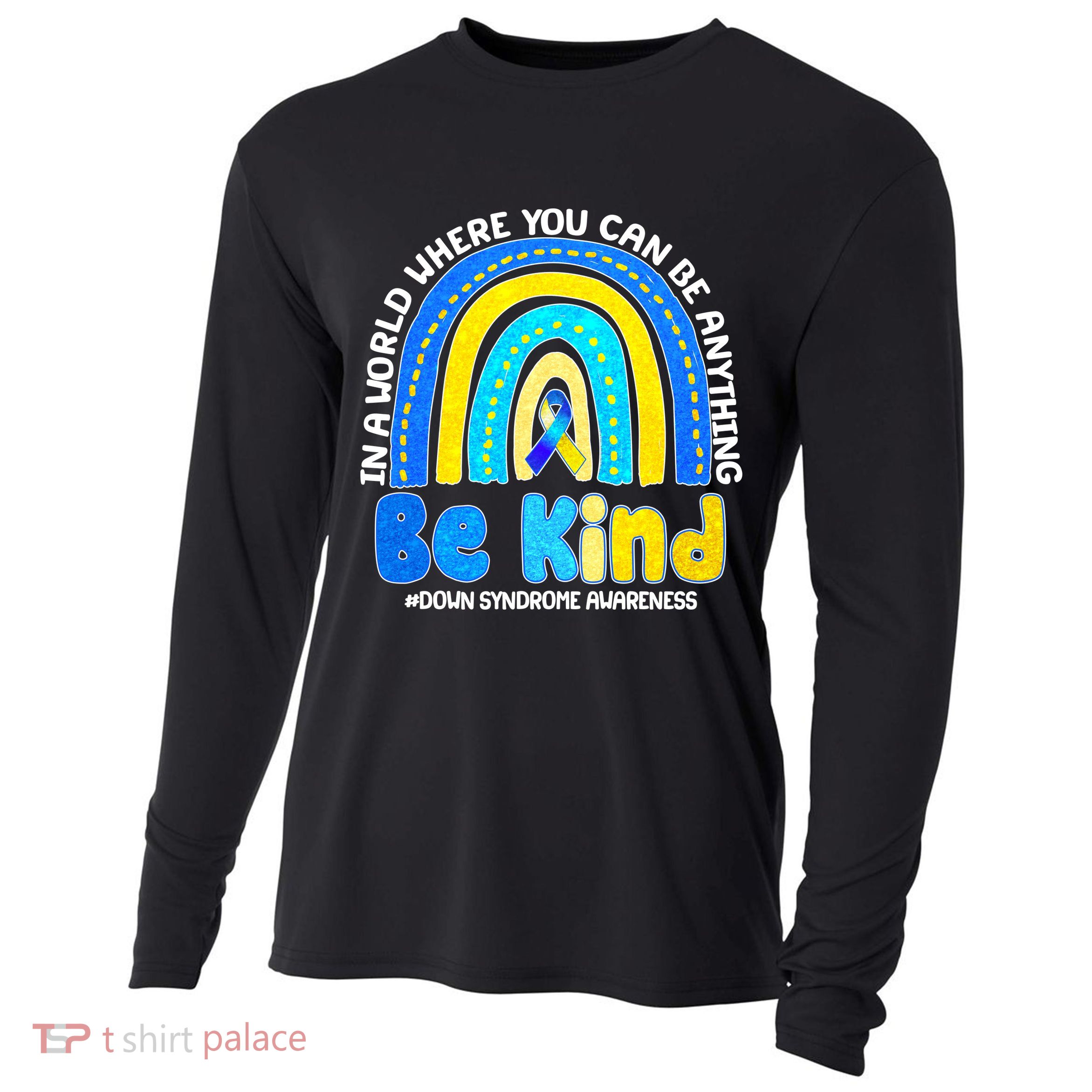 Be Kind Down Syndrome Awareness Rainbow Cooling Performance Long Sleeve Crew