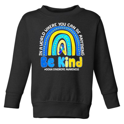 Be Kind Down Syndrome Awareness Rainbow Toddler Sweatshirt