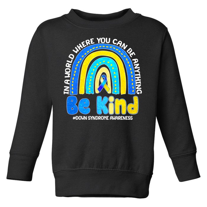 Be Kind Down Syndrome Awareness Rainbow Toddler Sweatshirt