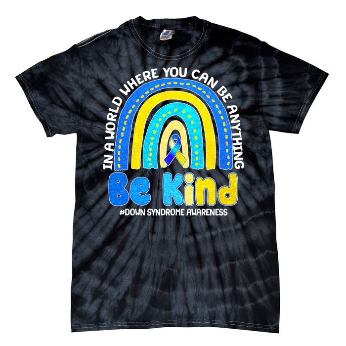 Be Kind Down Syndrome Awareness Rainbow Tie-Dye T-Shirt