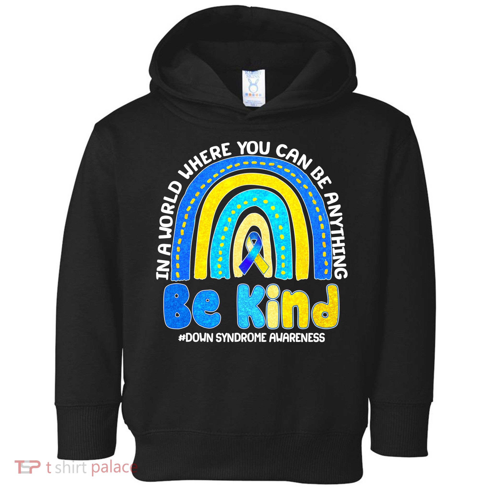 Be Kind Down Syndrome Awareness Rainbow Toddler Hoodie