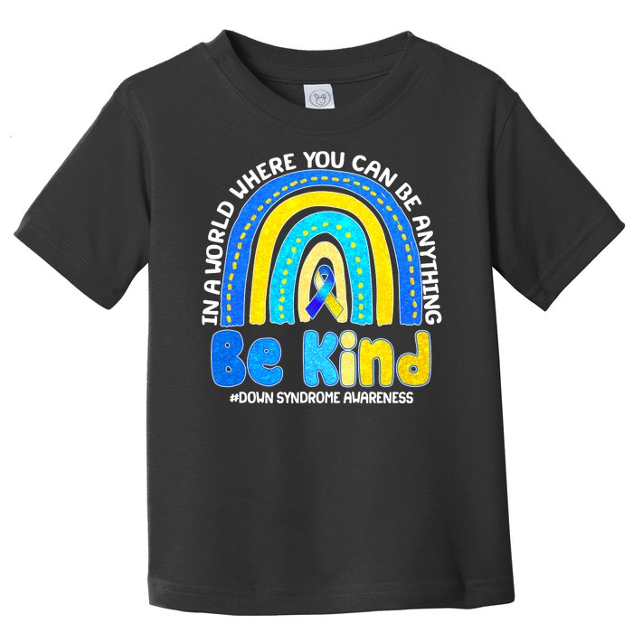 Be Kind Down Syndrome Awareness Rainbow Toddler T-Shirt