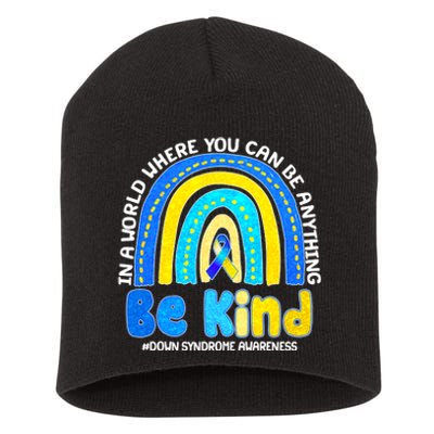 Be Kind Down Syndrome Awareness Rainbow Short Acrylic Beanie