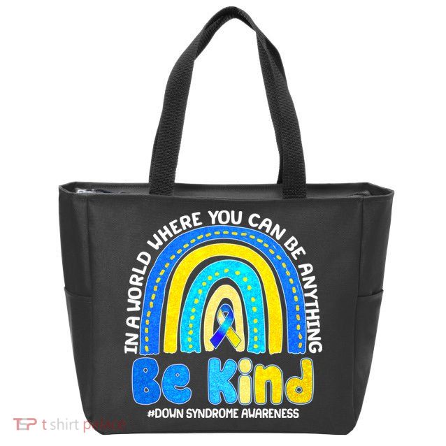 Be Kind Down Syndrome Awareness Rainbow Zip Tote Bag