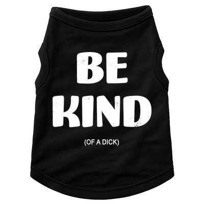 Be Kind Of A Dick Vintage Doggie Tank