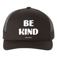 Be Kind Of A Dick Vintage Yupoong Adult 5-Panel Trucker Hat