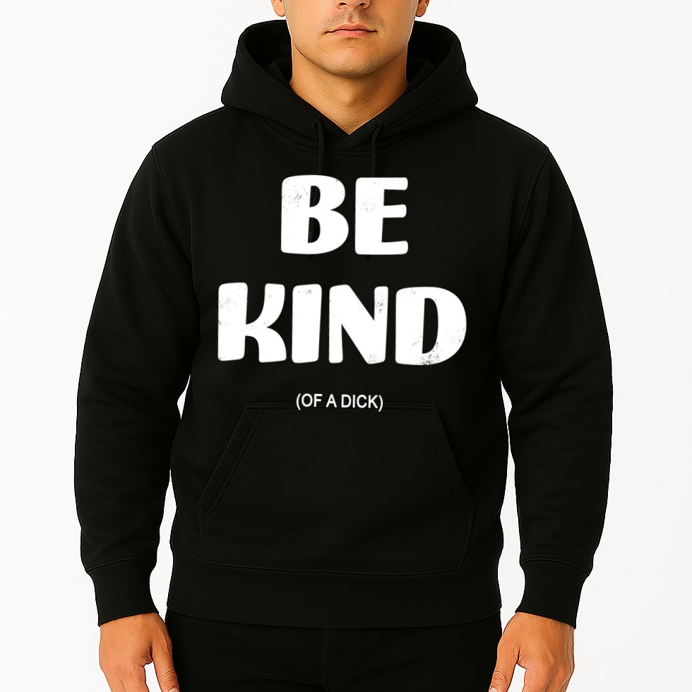 Be Kind Of A Dick Vintage Hoodie