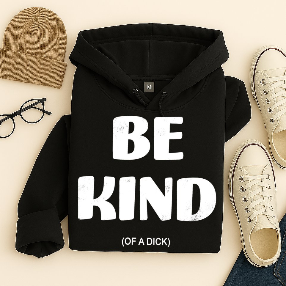 Be Kind Of A Dick Vintage Hoodie