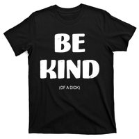 Be Kind Of A Dick Vintage T-Shirt