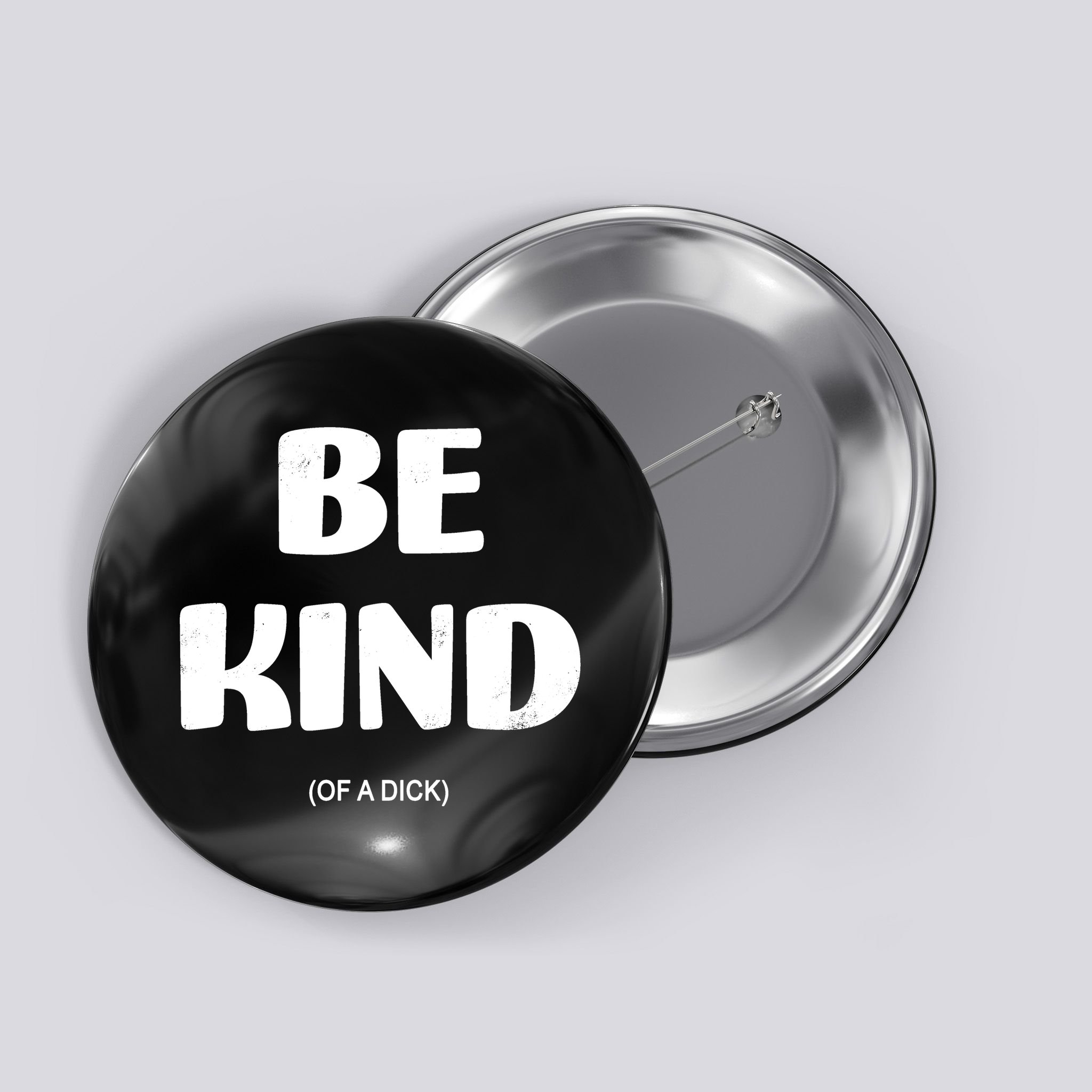 Be Kind Of A Dick Vintage Button