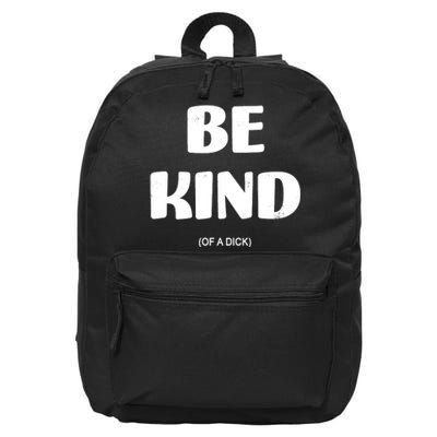 Be Kind Of A Dick Vintage 16 in Basic Backpack