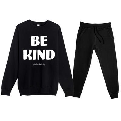 Be Kind Of A Dick Vintage Premium Crewneck Sweatsuit Set